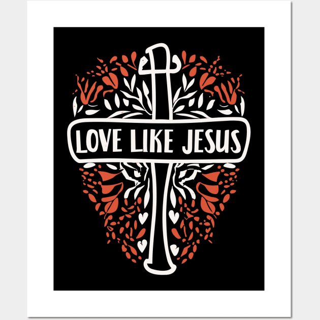 Love Like Jesus - Christian Quote Typography Wall Art by Art-Jiyuu